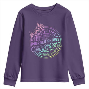 Funny I Like Murder Shows Comfy Clothes And Maybe 3 People Youth Sweatshirt Crime Show Lover TS11 Purple Print Your Wear
