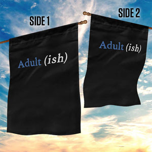Funny Adultish Adult Sarcasm 18th Birthday Garden Flag TS11 Print Your Wear