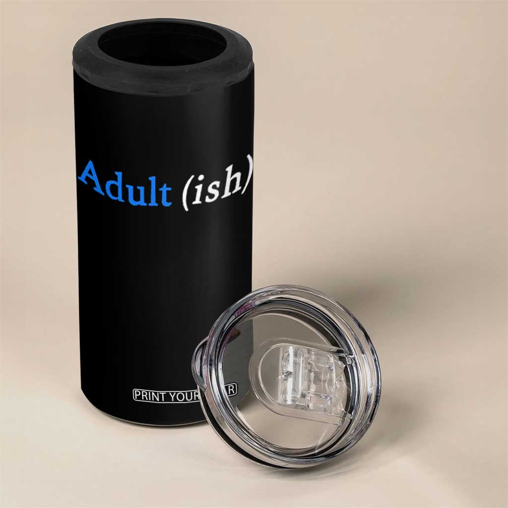 Funny Adultish Adult Sarcasm 18th Birthday 4 in 1 Can Cooler Tumbler TS11 Print Your Wear