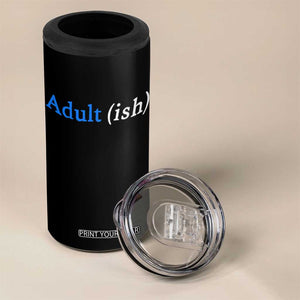 Funny Adultish Adult Sarcasm 18th Birthday 4 in 1 Can Cooler Tumbler TS11 Print Your Wear