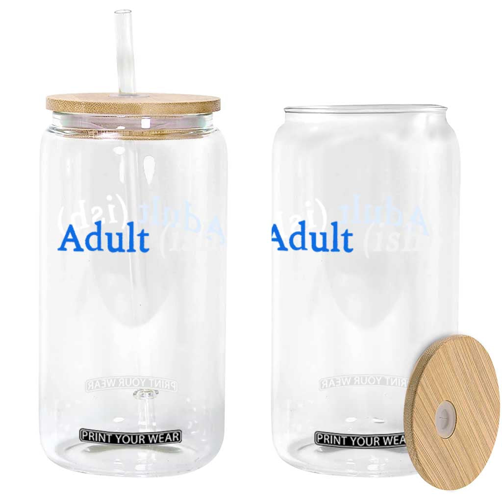 Funny Adultish Adult Sarcasm 18th Birthday Glass Can TS11 Print Your Wear