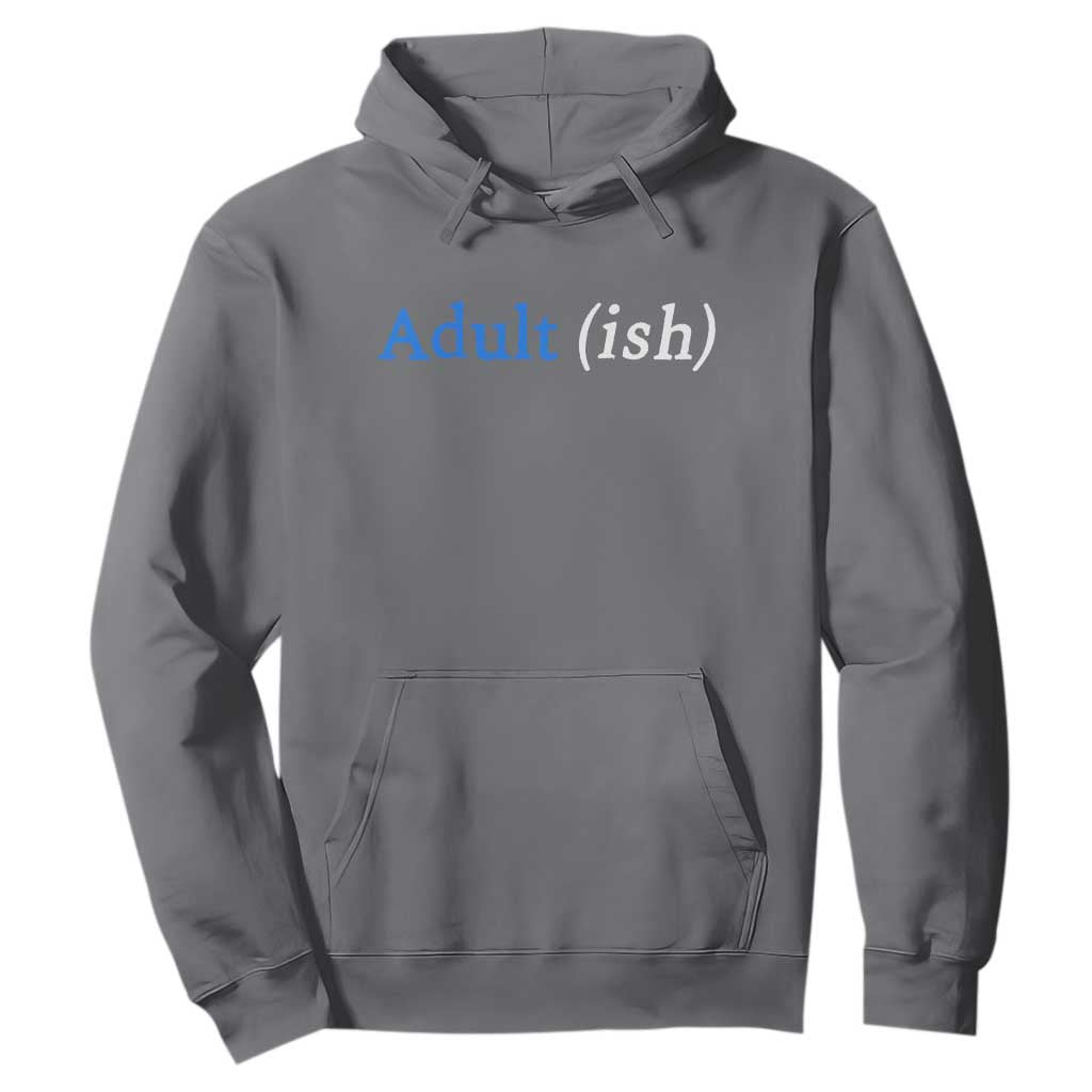 Funny Adultish Adult Sarcasm 18th Birthday Hoodie TS11 Charcoal Print Your Wear