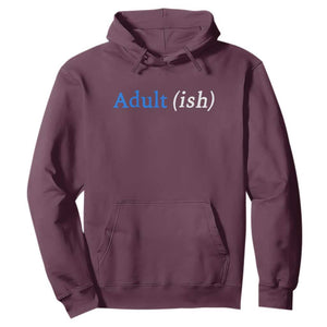 Funny Adultish Adult Sarcasm 18th Birthday Hoodie TS11 Maroon Print Your Wear
