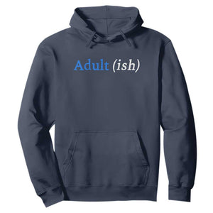 Funny Adultish Adult Sarcasm 18th Birthday Hoodie TS11 Navy Print Your Wear