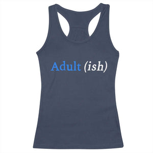 Funny Adultish Adult Sarcasm 18th Birthday Racerback Tank Top TS11 Navy Print Your Wear