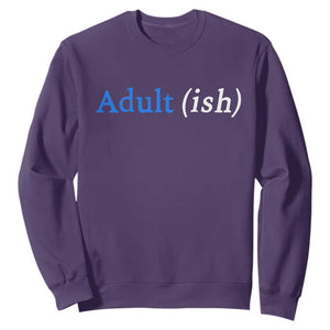 Funny Adultish Adult Sarcasm 18th Birthday Sweatshirt TS11 Purple Print Your Wear