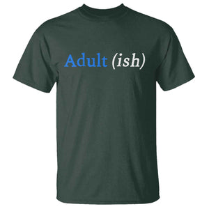 Funny Adultish Adult Sarcasm 18th Birthday T Shirt TS11 Dark Forest Green Print Your Wear