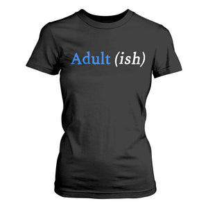 Funny Adultish Adult Sarcasm 18th Birthday T Shirt For Women TS11 Black Print Your Wear