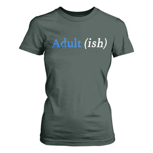 Funny Adultish Adult Sarcasm 18th Birthday T Shirt For Women TS11 Dark Forest Green Print Your Wear