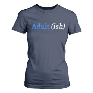 Funny Adultish Adult Sarcasm 18th Birthday T Shirt For Women TS11 Navy Print Your Wear