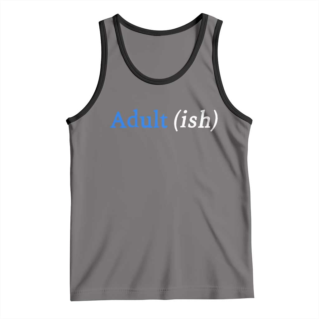 Funny Adultish Adult Sarcasm 18th Birthday Tank Top TS11 Deep Heather Black Print Your Wear