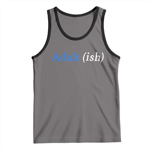 Funny Adultish Adult Sarcasm 18th Birthday Tank Top TS11 Deep Heather Black Print Your Wear