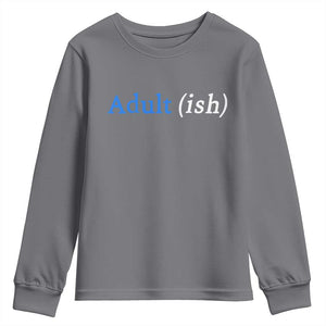 Funny Adultish Adult Sarcasm 18th Birthday Youth Sweatshirt TS11 Charcoal Print Your Wear