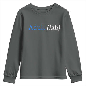 Funny Adultish Adult Sarcasm 18th Birthday Youth Sweatshirt TS11 Dark Heather Print Your Wear