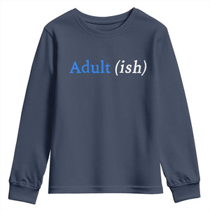 Funny Adultish Adult Sarcasm 18th Birthday Youth Sweatshirt TS11 Navy Print Your Wear