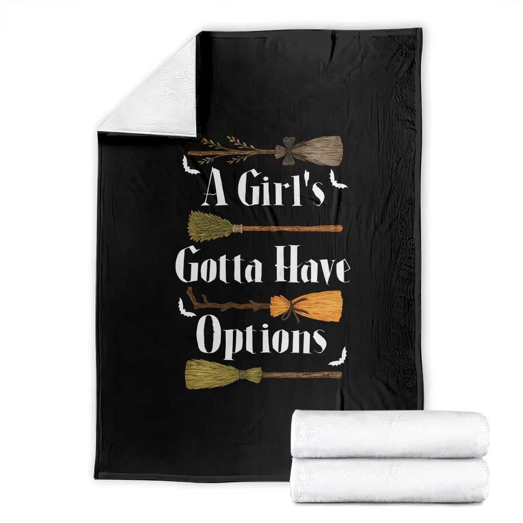 Funny A Girl's Gotta Have Options Throw Blanket Broom Witches Halloween TS11 Black Print Your Wear