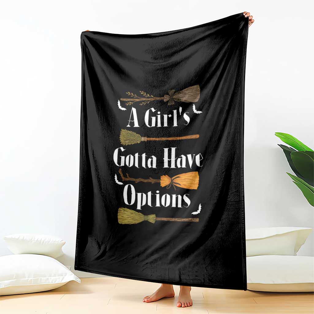 Funny A Girl's Gotta Have Options Throw Blanket Broom Witches Halloween TS11 Print Your Wear