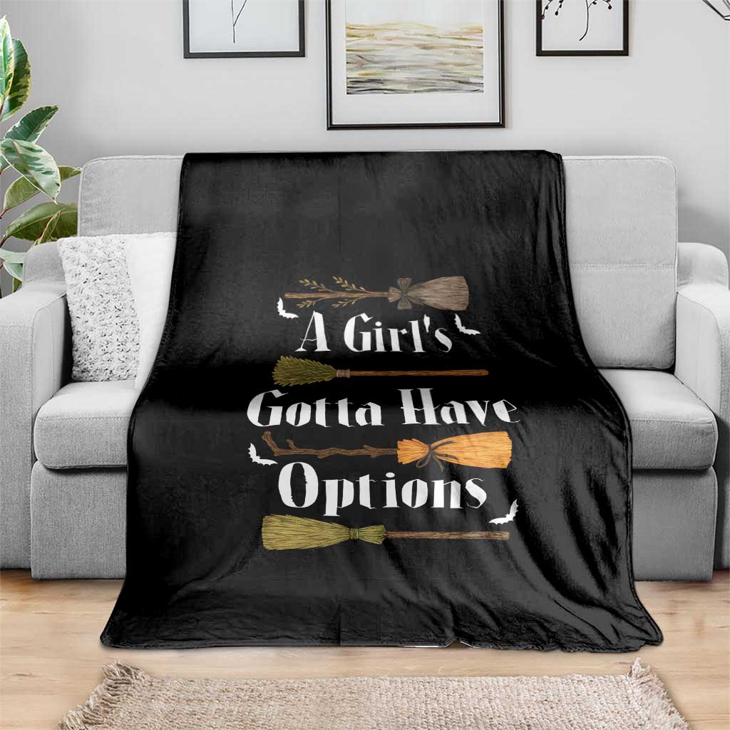 Funny A Girl's Gotta Have Options Throw Blanket Broom Witches Halloween TS11 Print Your Wear
