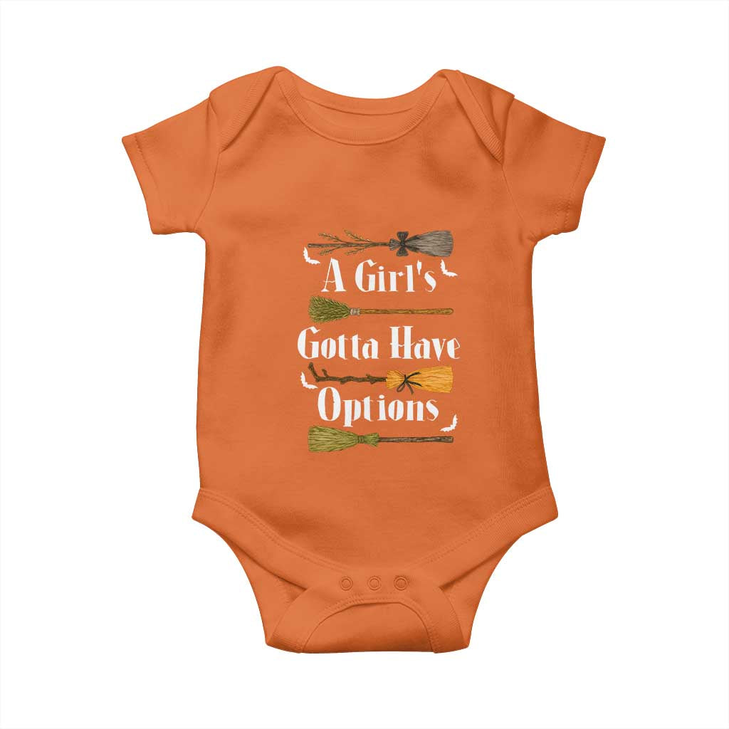 Funny A Girl's Gotta Have Options Baby Onesie Broom Witches Halloween TS11 Orange Print Your Wear