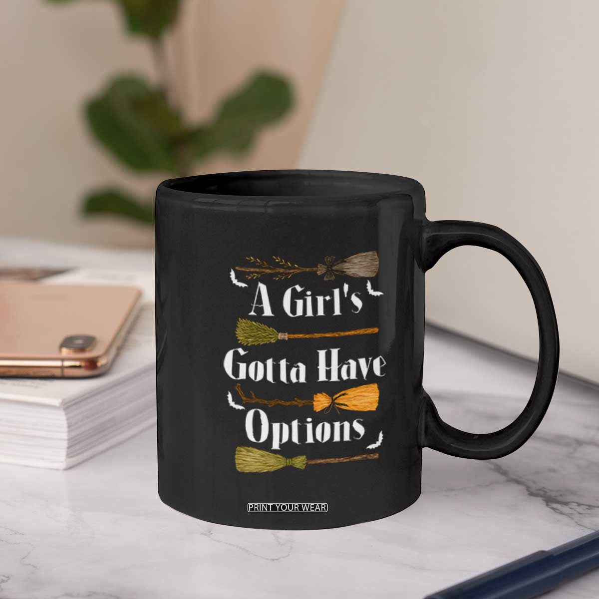 Funny A Girl's Gotta Have Options Coffee Mug Broom Witches Halloween TS11 Print Your Wear