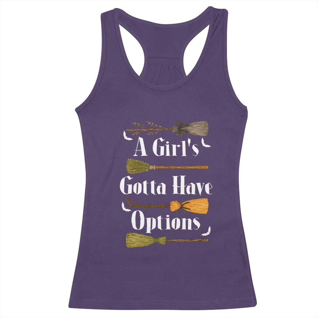 Funny A Girl's Gotta Have Options Racerback Tank Top Broom Witches Halloween TS11 Purple Print Your Wear