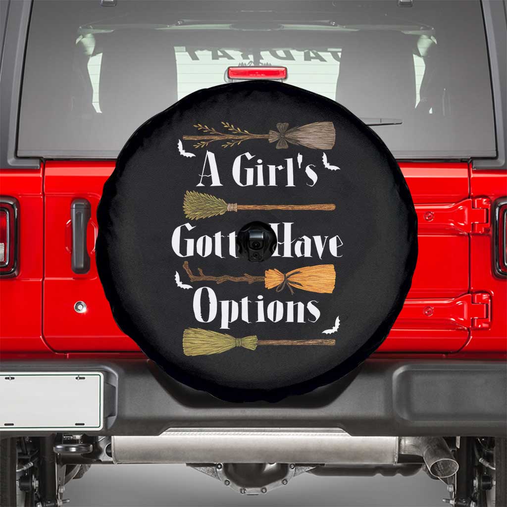 Funny A Girl's Gotta Have Options Spare Tire Cover Broom Witches Halloween TS11 Black Print Your Wear