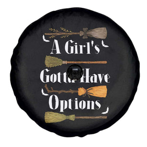 Funny A Girl's Gotta Have Options Spare Tire Cover Broom Witches Halloween TS11 Print Your Wear