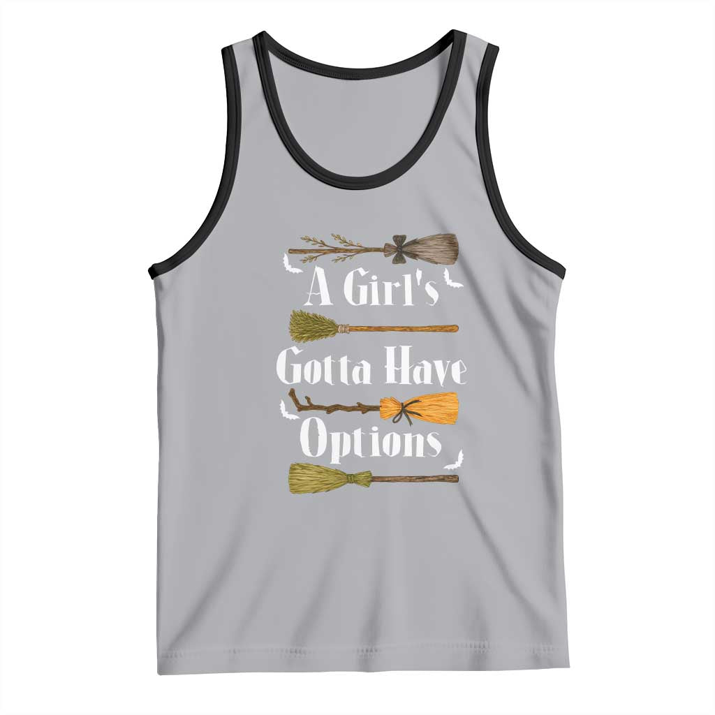 Funny A Girl's Gotta Have Options Tank Top Broom Witches Halloween TS11 Athletic Heather Black Print Your Wear