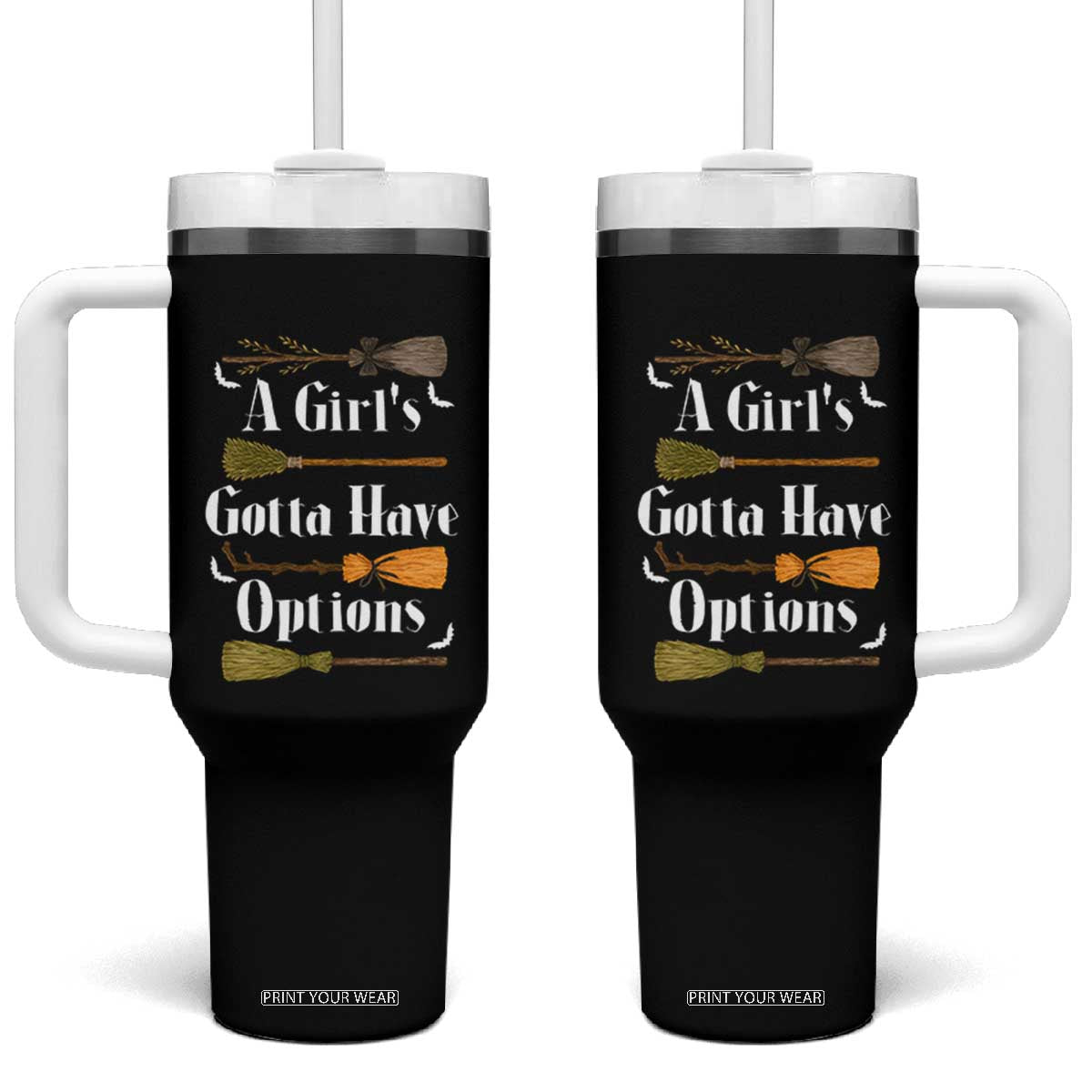 Funny A Girl's Gotta Have Options Tumbler With Handle Broom Witches Halloween TS11 One Size: 40 oz Black Print Your Wear