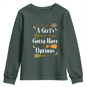 Funny A Girl's Gotta Have Options Youth Sweatshirt Broom Witches Halloween TS11 Dark Forest Green Print Your Wear