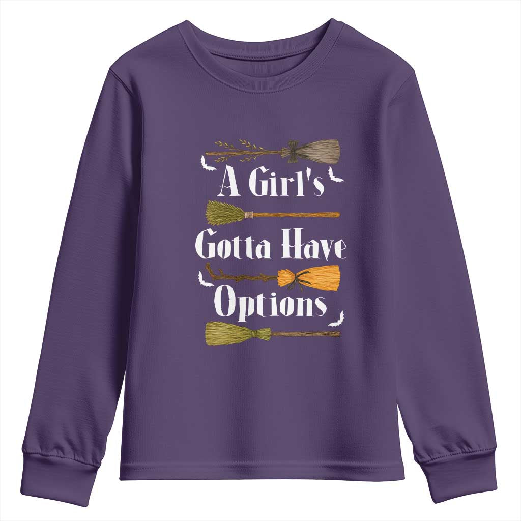 Funny A Girl's Gotta Have Options Youth Sweatshirt Broom Witches Halloween TS11 Purple Print Your Wear