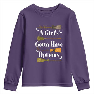 Funny A Girl's Gotta Have Options Youth Sweatshirt Broom Witches Halloween TS11 Purple Print Your Wear