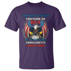 Too Old To Fight Too Slow To Run But I Can Still Shoot Pretty Darn Good T Shirt Bald Eagle TS11 Purple Print Your Wear