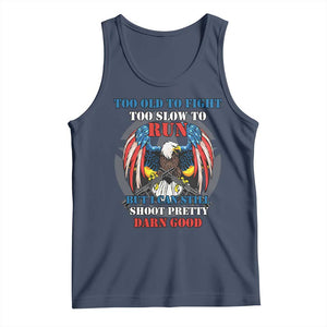Too Old To Fight Too Slow To Run But I Can Still Shoot Pretty Darn Good Tank Top Bald Eagle TS11 Navy Print Your Wear