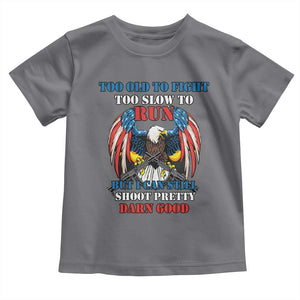 Too Old To Fight Too Slow To Run But I Can Still Shoot Pretty Darn Good Toddler T Shirt Bald Eagle TS11 Charcoal Print Your Wear