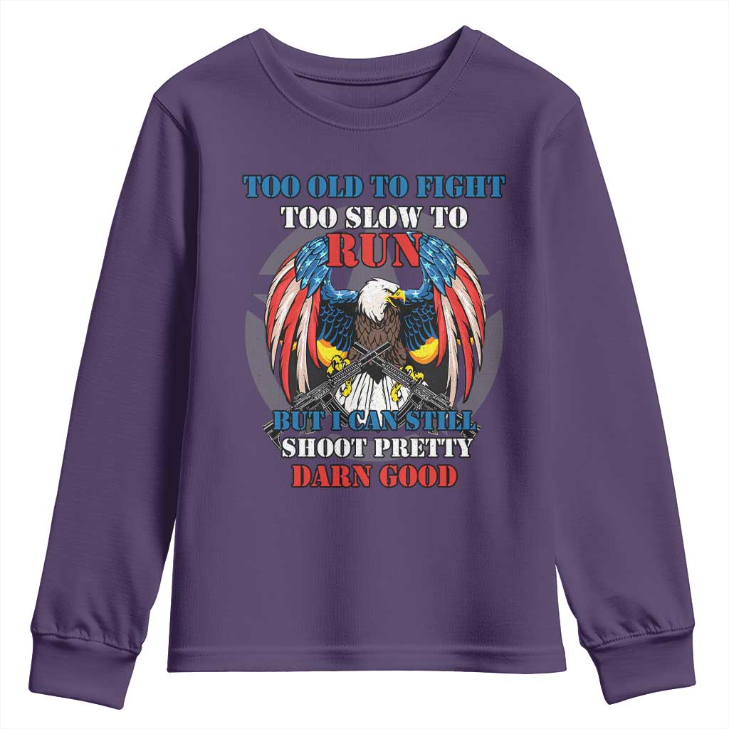 Too Old To Fight Too Slow To Run But I Can Still Shoot Pretty Darn Good Youth Sweatshirt Bald Eagle TS11 Purple Print Your Wear