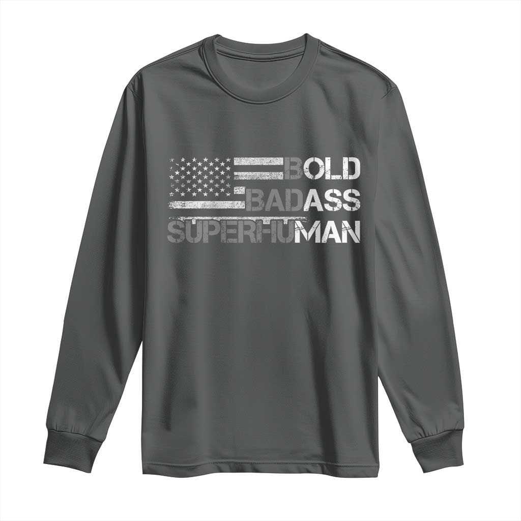 Funny Bold Badass Superhuman Long Sleeve Shirt Vintage American Flag Fathers Day TS11 Dark Heather Print Your Wear