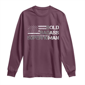Funny Bold Badass Superhuman Long Sleeve Shirt Vintage American Flag Fathers Day TS11 Maroon Print Your Wear