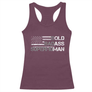 Funny Bold Badass Superhuman Racerback Tank Top Vintage American Flag Fathers Day TS11 Maroon Print Your Wear