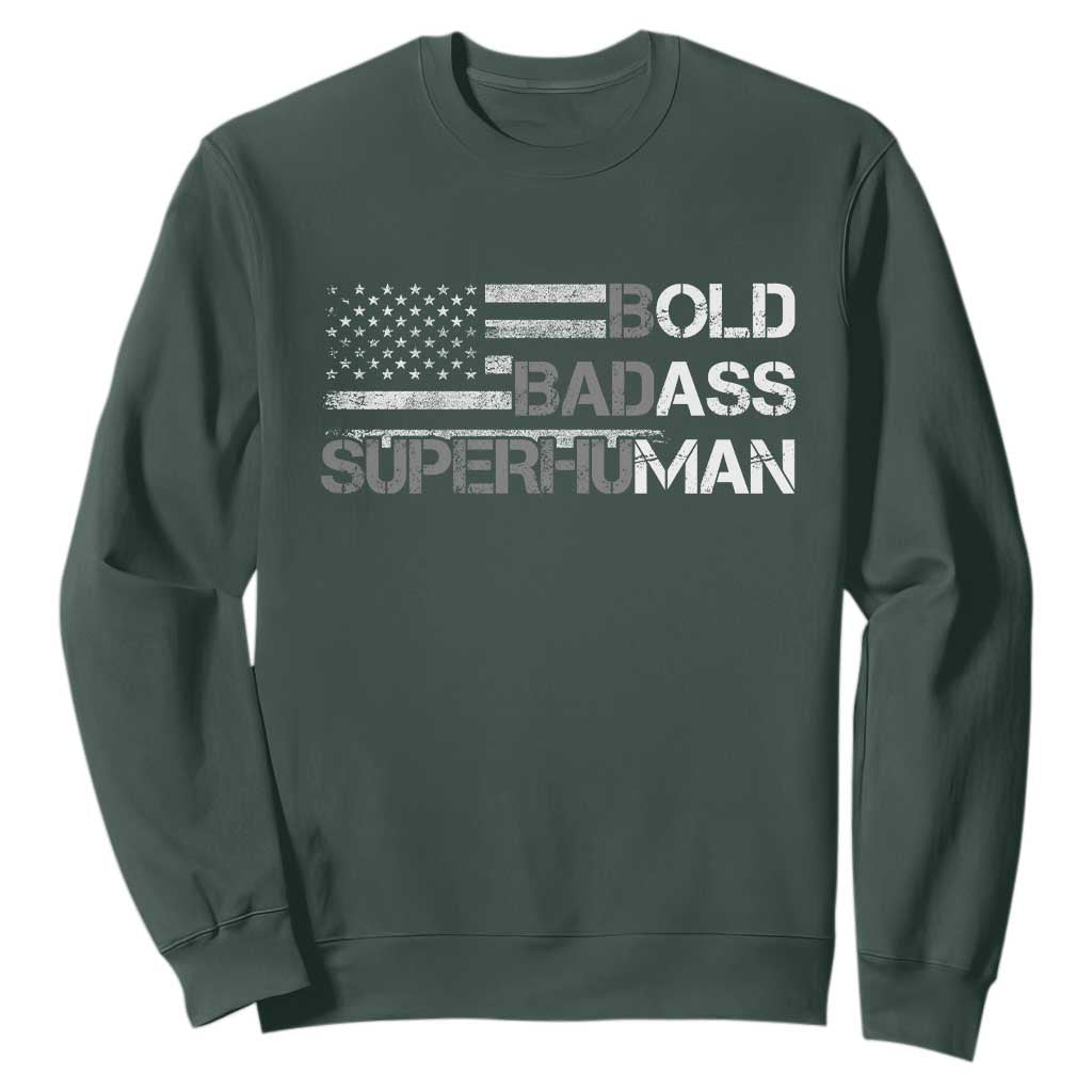 Funny Bold Badass Superhuman Sweatshirt Vintage American Flag Fathers Day TS11 Dark Forest Green Print Your Wear