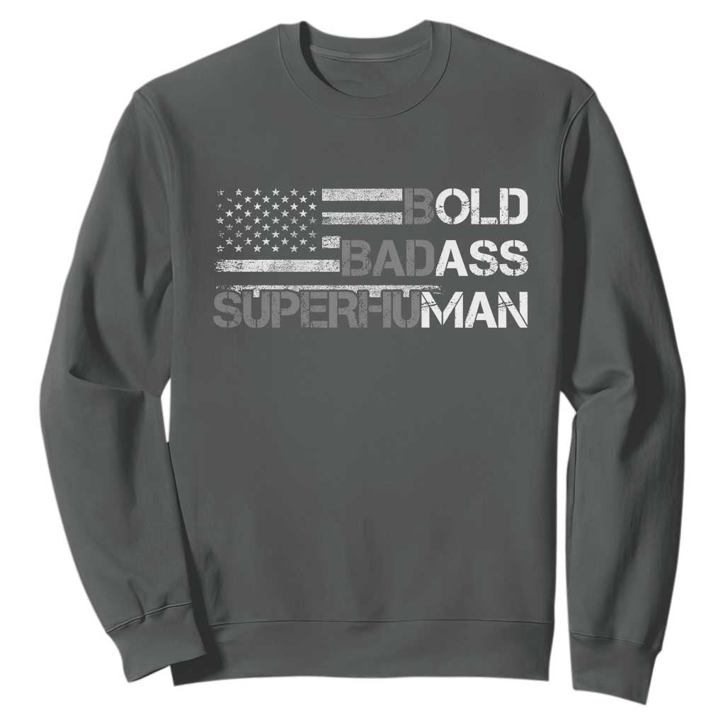 Funny Bold Badass Superhuman Sweatshirt Vintage American Flag Fathers Day TS11 Dark Heather Print Your Wear