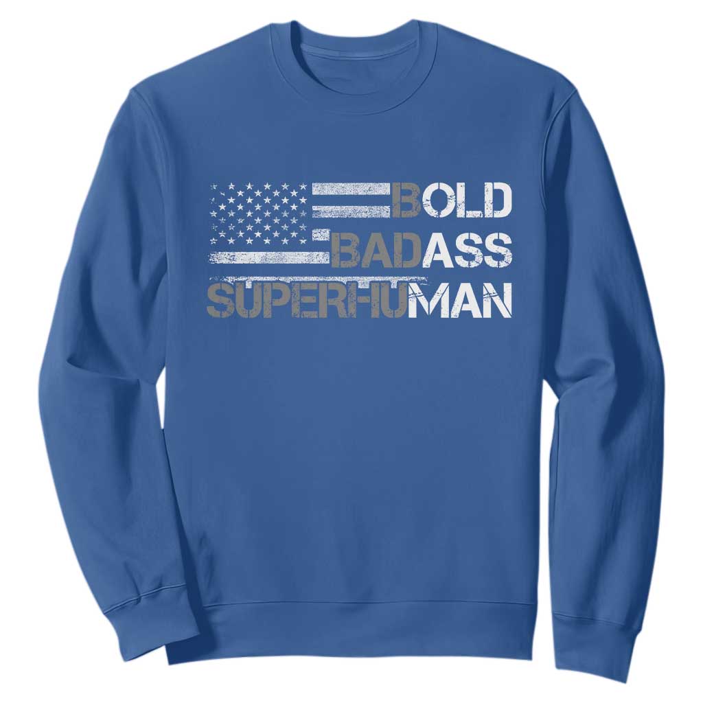 Funny Bold Badass Superhuman Sweatshirt Vintage American Flag Fathers Day TS11 Royal Blue Print Your Wear