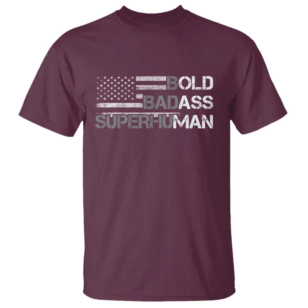Funny Bold Badass Superhuman T Shirt Vintage American Flag Fathers Day TS11 Maroon Print Your Wear