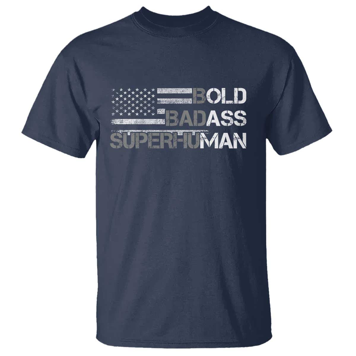 Funny Bold Badass Superhuman T Shirt Vintage American Flag Fathers Day TS11 Navy Print Your Wear