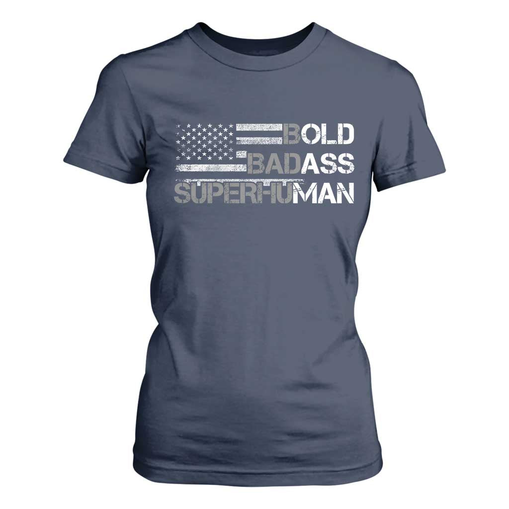 Funny Bold Badass Superhuman T Shirt For Women Vintage American Flag Fathers Day TS11 Navy Print Your Wear