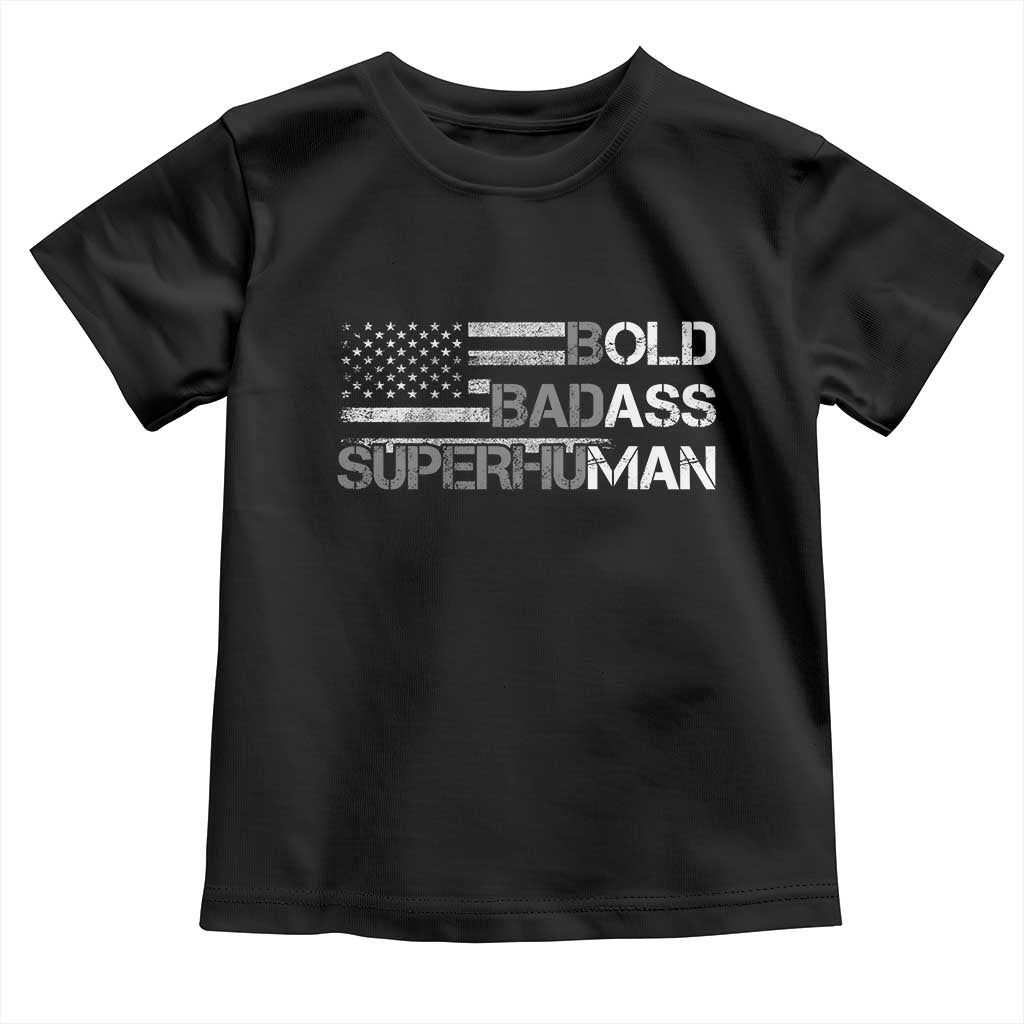 Funny Bold Badass Superhuman Toddler T Shirt Vintage American Flag Fathers Day TS11 Black Print Your Wear