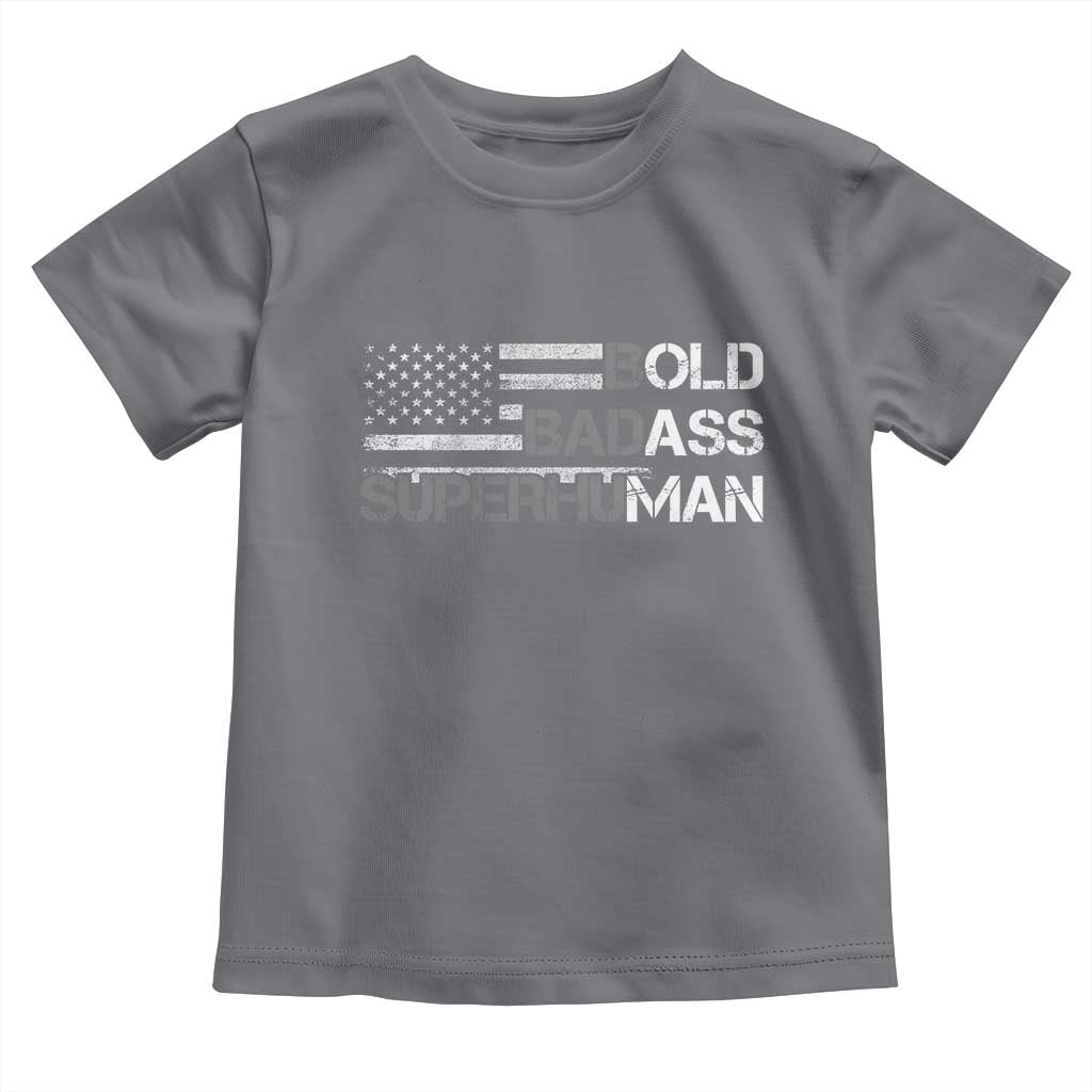 Funny Bold Badass Superhuman Toddler T Shirt Vintage American Flag Fathers Day TS11 Charcoal Print Your Wear