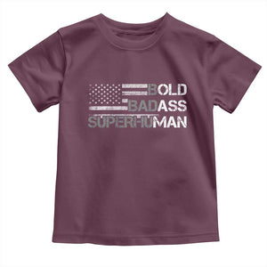 Funny Bold Badass Superhuman Toddler T Shirt Vintage American Flag Fathers Day TS11 Maroon Print Your Wear