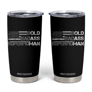 Funny Bold Badass Superhuman Tumbler Cup Vintage American Flag Fathers Day TS11 Black Print Your Wear