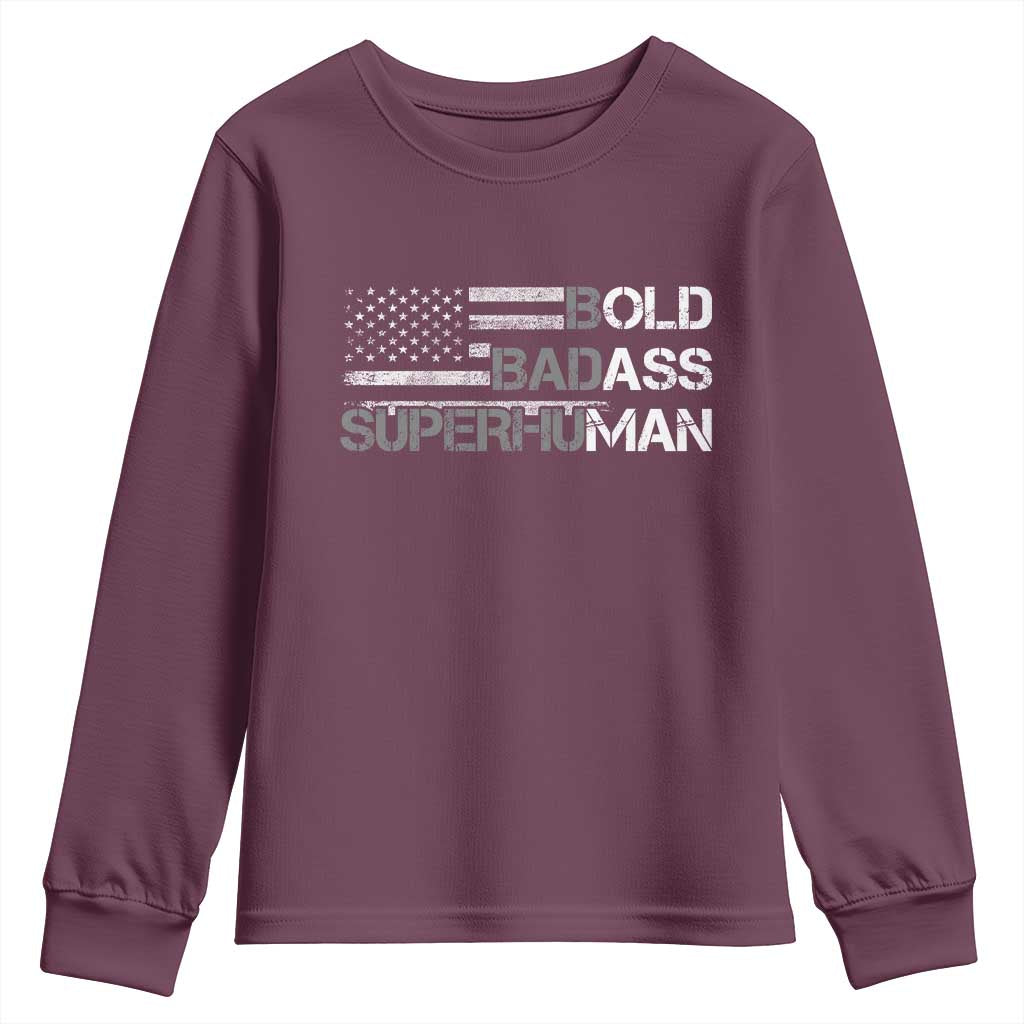 Funny Bold Badass Superhuman Youth Sweatshirt Vintage American Flag Fathers Day TS11 Maroon Print Your Wear